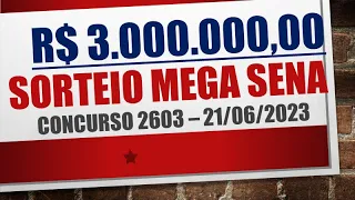 RESULTADO MEGA SENA 21/06/2023 CONCURSO 2603 | NÚMEROS SORTEADOS