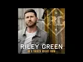 Riley Green — Break Up More Often