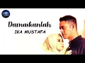 Download Lagu OST Setelah Ku Dimiliki | Ika Mustafa - Damaikanlah (Lirik video)