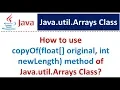 How to use copyOf float original int newLength method of Java util Arrays Class