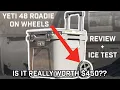 YETI Roadie 48 Cooler Review Is this cooler on wheels worth the 450 or should you save your money