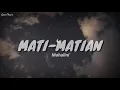 Download Lagu Mati-Matian - Mahalini (lirik)