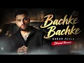 Bachke Bachke - Karan Aujla (ft.yarah) Ikky | Slowed+Reverb | Chill Punjabi Vibes