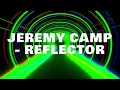 Jeremy Camp - Reflector Lyrics