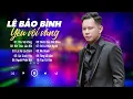 Download Lagu Lê Bảo Bình 2021 - Sai Cách Yêu, Yêu Vội Vàng - Tuyển Chọn Liên Khúc Nhạc Trẻ Hay Nhất Lê Bảo Bình