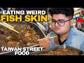Eating Weird Fish Skin In Taiwan Street Food 🤯😱|Kanda Lovers Village 