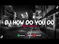Lagu DJ HOW DO YOU DO SLOWED + REVERB 🎧