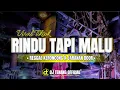 DJ RINDU TAPI MALU ( CUT RANI ) • REGGAE KERONCONG FULL BASS X JARANAN DOOR • DJ TENANG OFFICIAL
