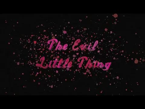 The Evil Little Thing Trailer