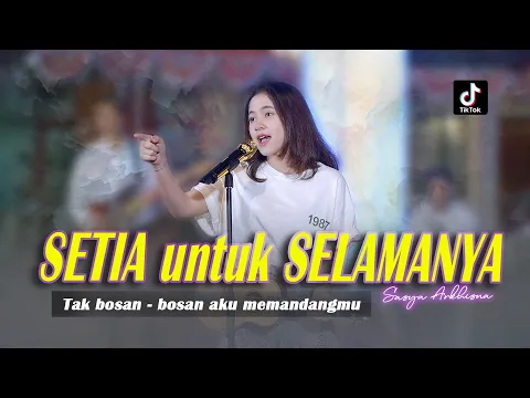 Download MP3 SETIA UNTUK SELAMANYA - SASYA ARKHISNA | TAK BOSAN BOSAN AKU MEMANDANGMU(OFFICIAL LIVE MUSIC VIDEO )