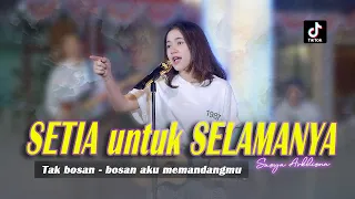 Download SETIA UNTUK SELAMANYA - SASYA ARKHISNA | TAK BOSAN BOSAN AKU MEMANDANGMU(OFFICIAL LIVE MUSIC VIDEO ) MP3