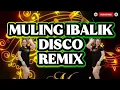 Download Lagu 📀MULING IBALIK  //  DISCO REMIX 📀 