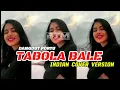Download Lagu TABOLA BALE🔥 __INDIAN COVER NEW REMIX___[BASS THEVIL MAUMERE]JHON GHEGO OFFICIAL