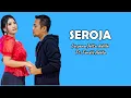 Lagu SEROJA - Lusyana Jelita Adella Ft. Fendik Adella (LIRIK) OM ADELLA
