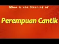 Download Lagu What is the Meaning of Perempuan Cantik