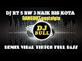 Lagu Dj Remix Dangdut | Rt 5 Rw 3 Naik Bis Kota Nostalgia Fullbass