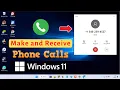 Make and Receive Phone Calls in Windows 11 PC