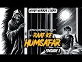 Lagu Raat Ke Humsafar:  Mr. Sharma's Encounter with Nishi Daak | EP02 | Hindi Horror Story