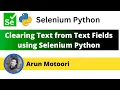 Clearing Text from Text Fields using Selenium Python Selenium Python