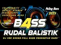 Download Lagu BASS RUDAL BALISTIK | DJ CEK SOUND SLOW FULL BASS TERBARU FULL CLARITY
