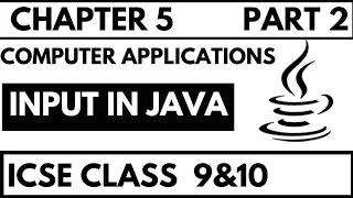 Input in Java computer applications icse 9 chapter 5 part 2