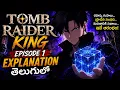 Tomb Raider King Episode 1 Explained in Telugu