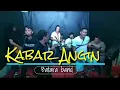 Download Lagu Kabar Angin - Batara  band Ft Sarlong