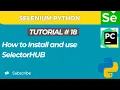 Selenium WebDriver with Python tutorial 18 How to Install and use Selector Hub
