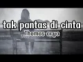 Download Lagu Thomas arya - tak pantas di cinta (lirik lagu) #thomasarya #slowrock #music