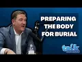 Funeral Home Owner on How to Prepare the Body for Burial