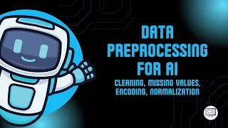 Data Preprocessing for AI Clean Encode Normalize Your Data Beginner Friendly