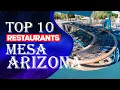 Top Ten Restaurants In Mesa AZ 2023
