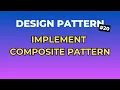 3 Buoc Don Gian De Implement Composite Pattern - Design Pattern Tap 20 Ngoi Ngam Code