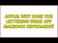 Apple Why does the lettering wear off MacBook keyboards 3 Solutions