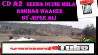CD A2 Seena Duubi Miila Bakhar Waaree By Jafar Ali  CD A2 Seena Duubi Miila Bakhar Waaree By Jafar Ali
