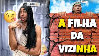 A FILHA DA VIZINHA! (mine série)