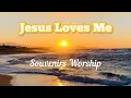 Lagu Jesus Loves Me - Souvenirs Worship ~ lyrics