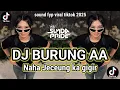 Download Lagu DJ BURUNG AA NAHA JECEUNG KA GIGIR ( MIXTAPE ) SUNDA PRIDE FYP VIRAL TIKTOK 2025 ARJUNA  PRESENT