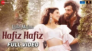Hafiz Hafiz - Full Video | Laila Majnu | Avinash Tiwary \u0026 Tripti Dimri | Mohit Chauhan