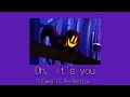 Download Lagu [AHIT] Oh, it's you (Slowed To Perfection)
