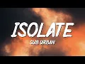 Download Lagu Sub Urban - Isolate (Lyrics)