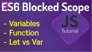 ES6 Blocked Scope ES6 Essentials Variable and Function Block Scope Block Scope in JavaScript
