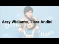 Download Lagu Arsy Widianto, Tiara Andini - Diam Diam [LIRIK]