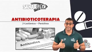 Penicilinas - Aula completa do curso de Antibioticoterapia SanarFlix