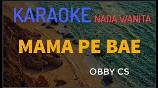 Download MAMA PE BAE nada_Wanita by: Obby cs MP3