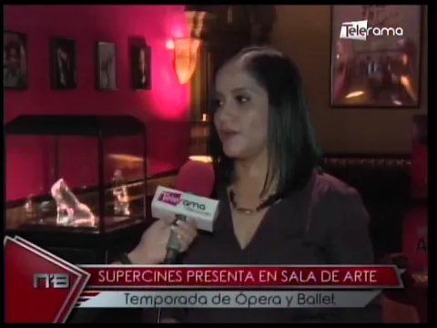 Supercines presenta en sala de arte temporada de Ópera y Ballet