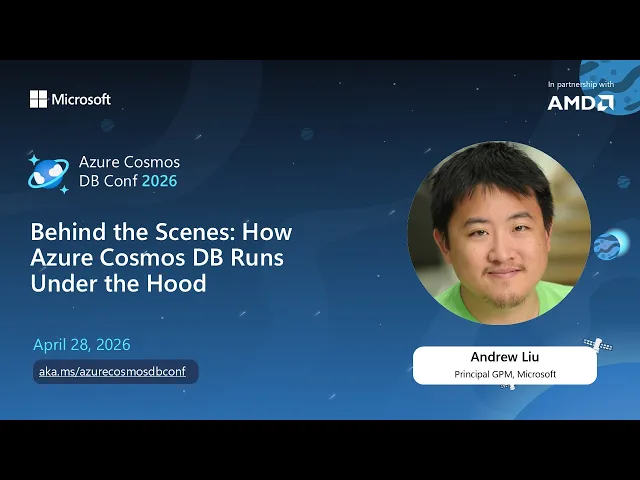 Video: How Azure Cosmos DB Runs Under the Hood | Andrew Liu | Azure Cosmos DB Conf 2026