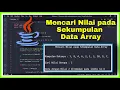 Mencari Nilai pada Sekumpulan Data Array Pemrograman Java