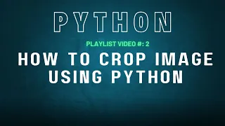 Python tutorial How to Crop Image Using Python