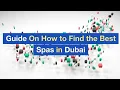 Guide On How to Find the Best Spas in Dubai